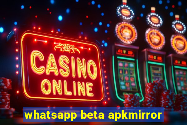 whatsapp beta apkmirror